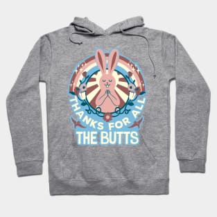 Thanks For All The Butts Hoodie